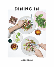 Load image into Gallery viewer, Dining In by Alison Roman