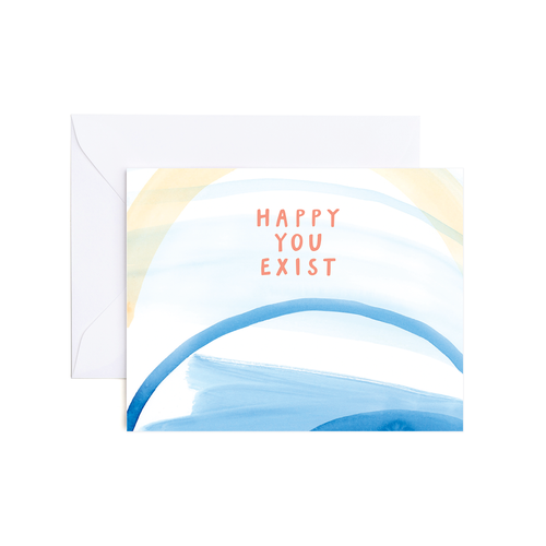 Happy You Exist Card