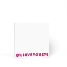 Load image into Gallery viewer, Okloveyoubye Chunky Notepad