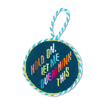 Load image into Gallery viewer, Overthink Needlepoint Ornament