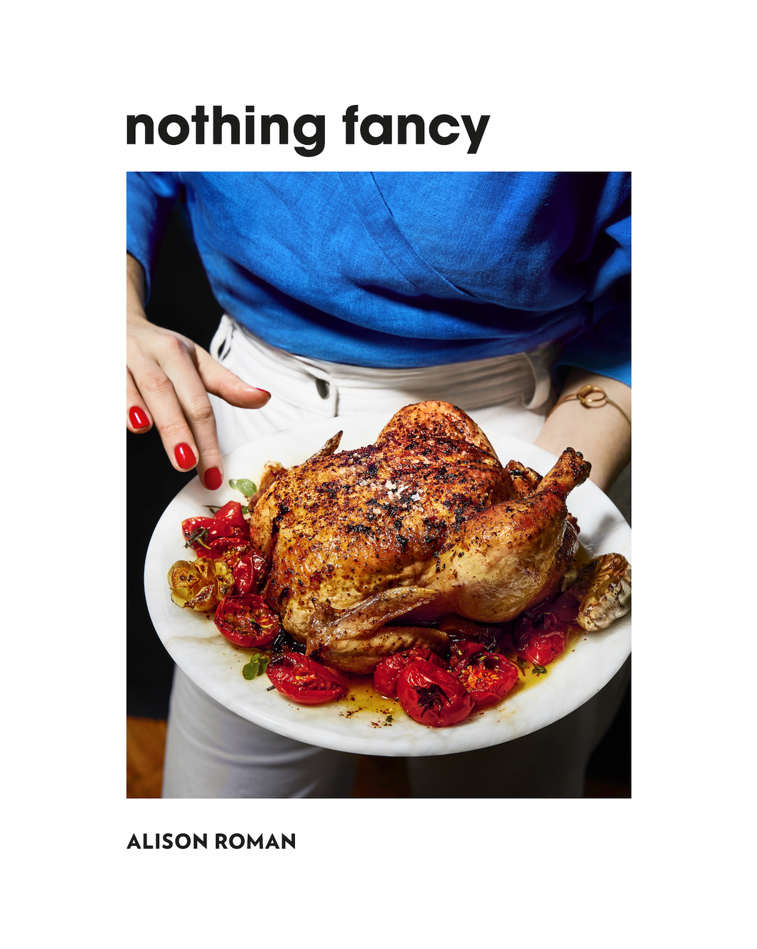 Nothing Fancy by Alison Roman