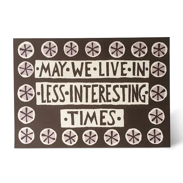 Less Interesting Times Card