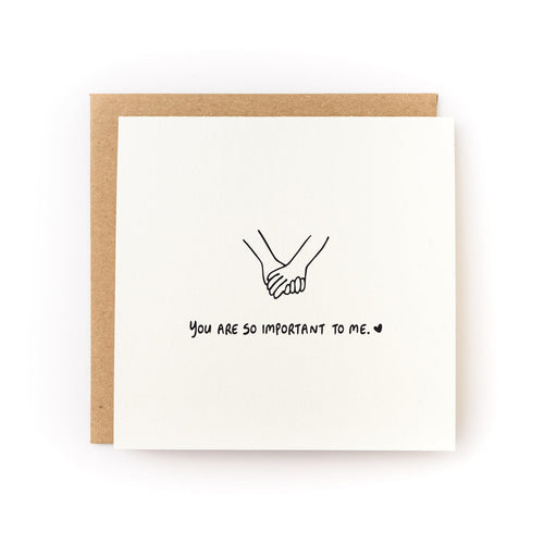 You Are So Important to Me Card